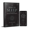 Born To Sleep